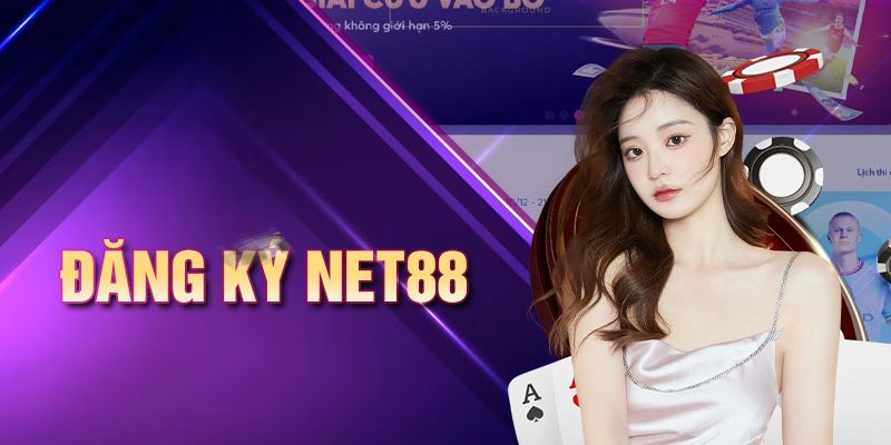 Đăng Ký Net88 – Cách Thức Để Trải Nghiệm Casino Hàng Đầu