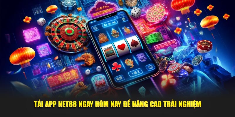 Tải App Net88 - Cách Tải Và Cài Đặt Cho Android, iOS